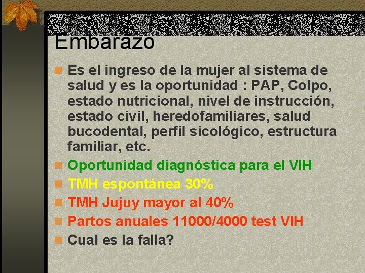 Embarazo n Es el ingreso de la mujer al sistema de n n n Embarazo n Es el ingreso de la mujer al sistema de n n n
