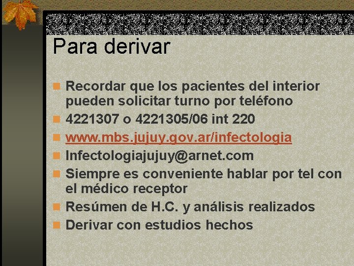 Para derivar n Recordar que los pacientes del interior n n n pueden solicitar Para derivar n Recordar que los pacientes del interior n n n pueden solicitar