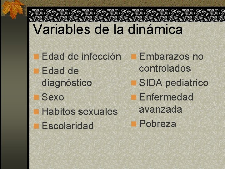 Variables de la dinámica n Edad de infección n Embarazos no n Edad de Variables de la dinámica n Edad de infección n Embarazos no n Edad de