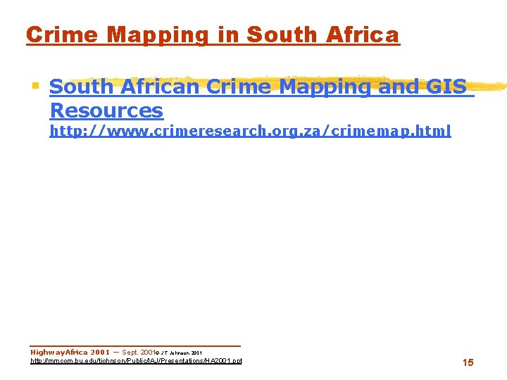 Crime Mapping in South Africa § South African Crime Mapping and GIS Resources http: