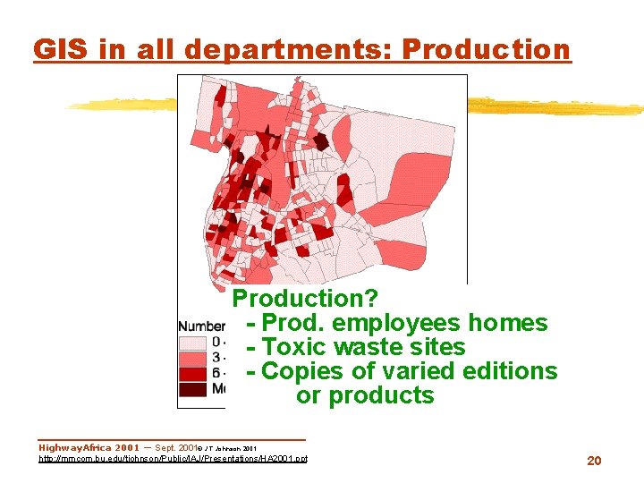 GIS in all departments: Production? - Prod. employees homes - Toxic waste sites -