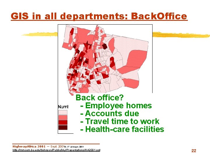 GIS in all departments: Back. Office Back office? - Employee homes - Accounts due