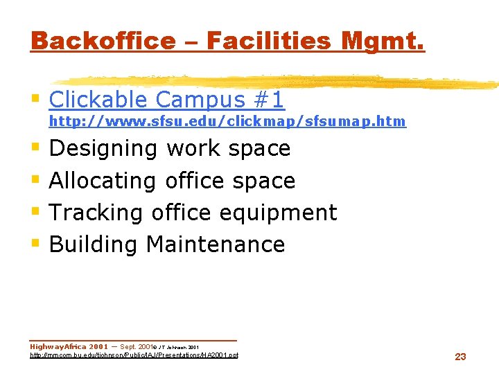 Backoffice – Facilities Mgmt. § Clickable Campus #1 http: //www. sfsu. edu/clickmap/sfsumap. htm §