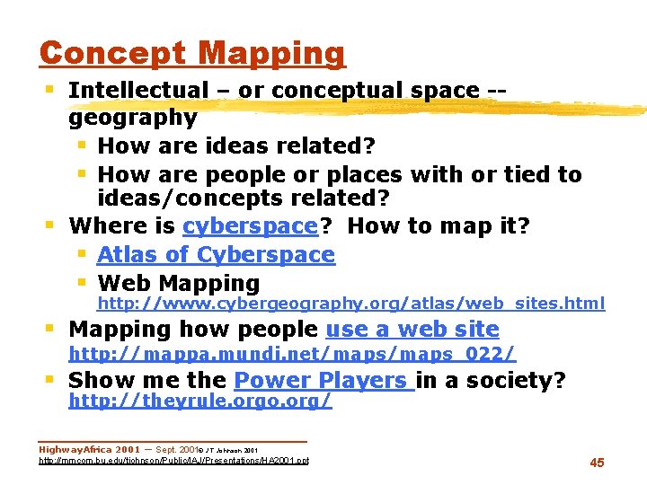 Concept Mapping § Intellectual – or conceptual space -- geography § How are ideas