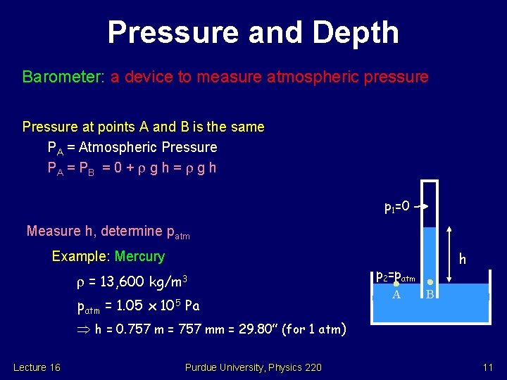 Pressure and Depth Barometer: a device to measure atmospheric pressure Pressure at points A
