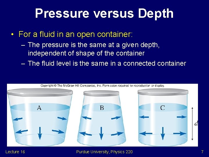 Pressure versus Depth • For a fluid in an open container: – The pressure