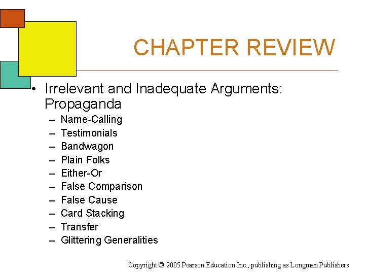 CHAPTER REVIEW • Irrelevant and Inadequate Arguments: Propaganda – – – – – Name-Calling CHAPTER REVIEW • Irrelevant and Inadequate Arguments: Propaganda – – – – – Name-Calling