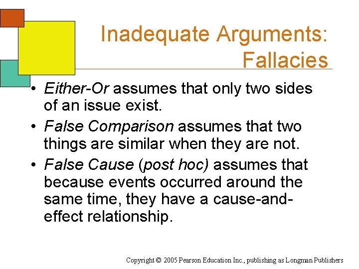 Inadequate Arguments: Fallacies • Either-Or assumes that only two sides of an issue exist. Inadequate Arguments: Fallacies • Either-Or assumes that only two sides of an issue exist.