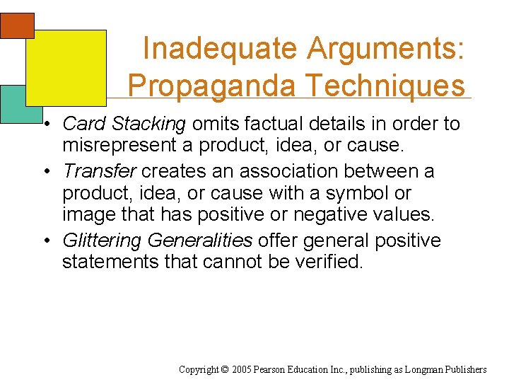 Inadequate Arguments: Propaganda Techniques • Card Stacking omits factual details in order to misrepresent Inadequate Arguments: Propaganda Techniques • Card Stacking omits factual details in order to misrepresent