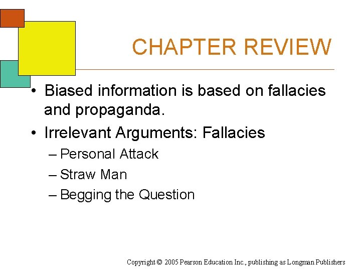 CHAPTER REVIEW • Biased information is based on fallacies and propaganda. • Irrelevant Arguments: CHAPTER REVIEW • Biased information is based on fallacies and propaganda. • Irrelevant Arguments: