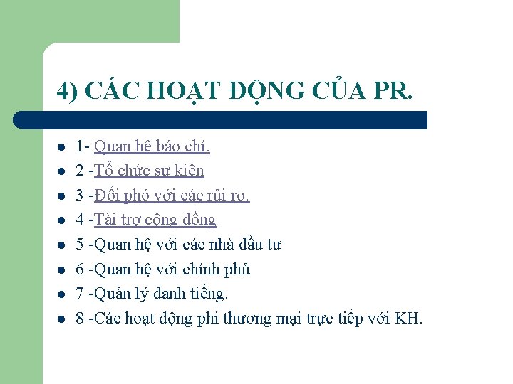 4) CÁC HOẠT ĐỘNG CỦA PR. l l l l 1 - Quan hệ