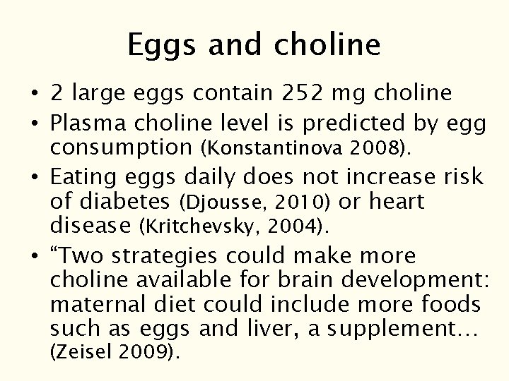 Eggs and choline • 2 large eggs contain 252 mg choline • Plasma choline Eggs and choline • 2 large eggs contain 252 mg choline • Plasma choline
