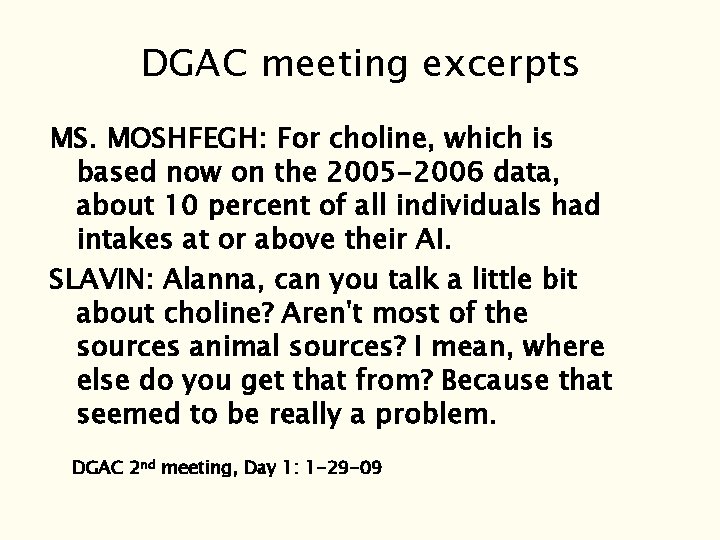 DGAC meeting excerpts MS. MOSHFEGH: For choline, which is based now on the 2005 DGAC meeting excerpts MS. MOSHFEGH: For choline, which is based now on the 2005