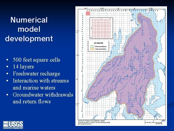 Numerical model development • • 500 feet square cells 14 layers Freshwater recharge Interaction