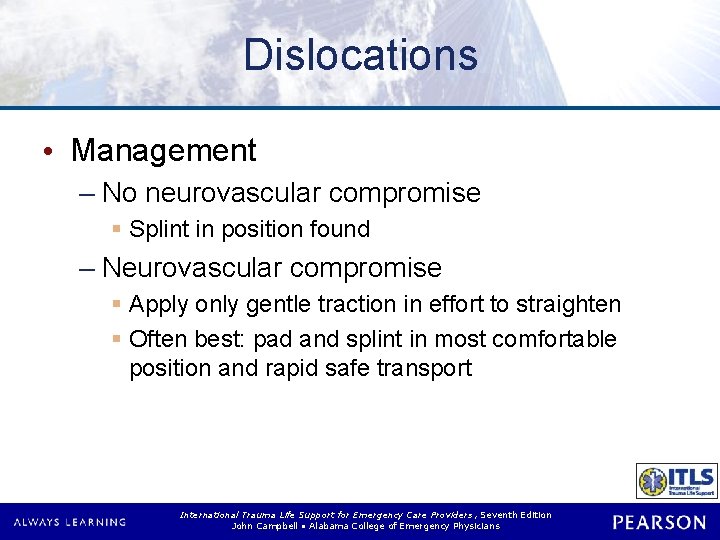 Dislocations • Management – No neurovascular compromise § Splint in position found – Neurovascular
