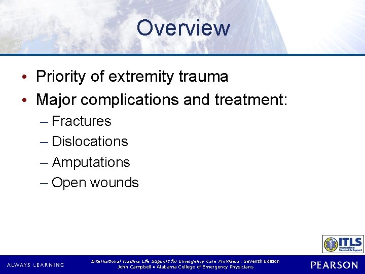Overview • Priority of extremity trauma • Major complications and treatment: – Fractures –
