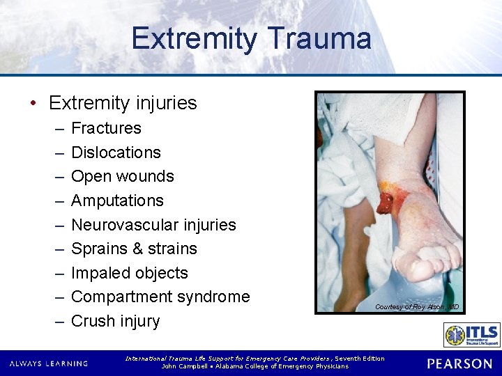 Extremity Trauma • Extremity injuries – – – – – Fractures Dislocations Open wounds