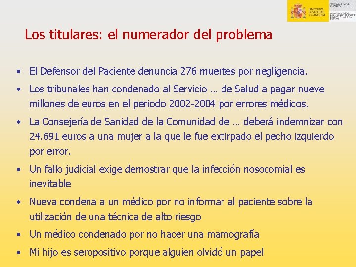 Los titulares: el numerador del problema • El Defensor del Paciente denuncia 276 muertes