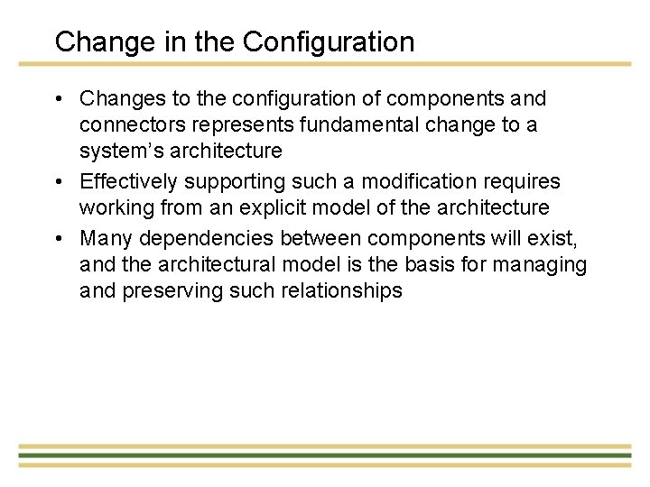 Change in the Configuration • Changes to the configuration of components and connectors represents