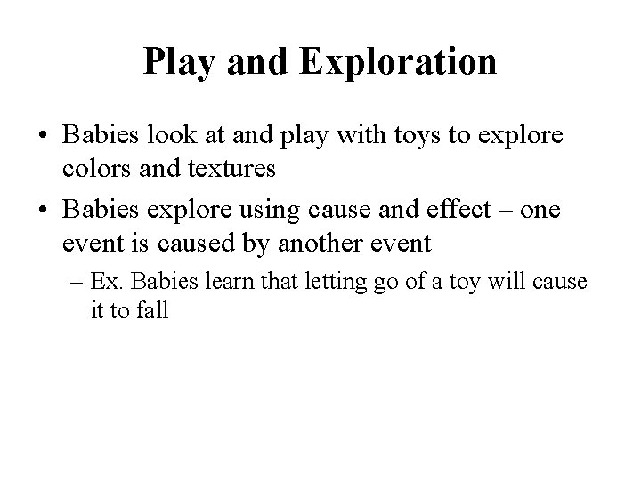 Play and Exploration • Babies look at and play with toys to explore colors