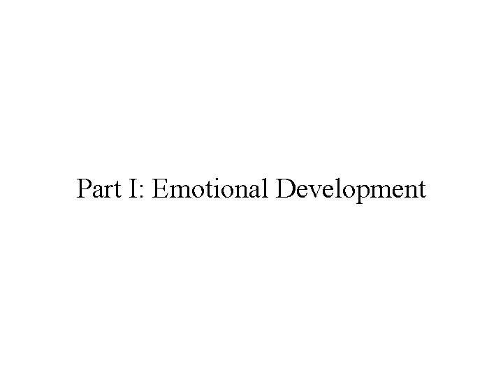 Part I: Emotional Development 