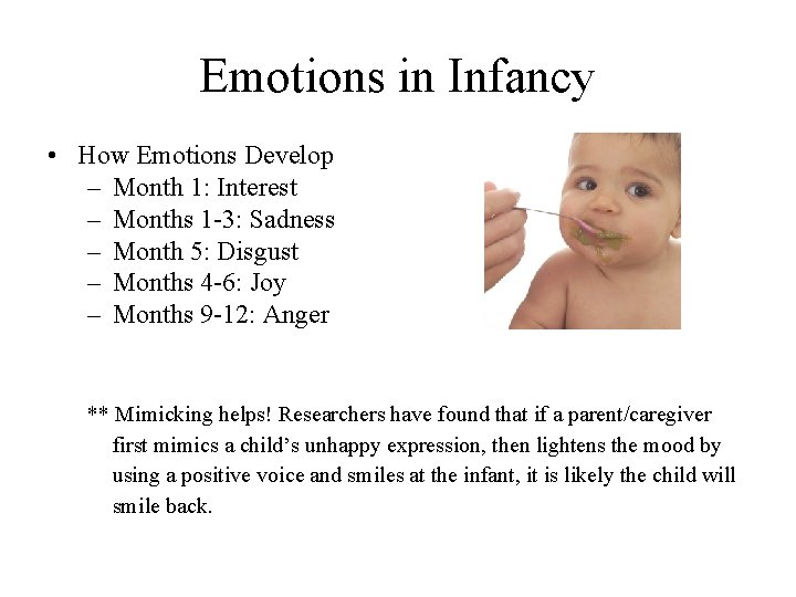 Emotions in Infancy • How Emotions Develop – Month 1: Interest – Months 1