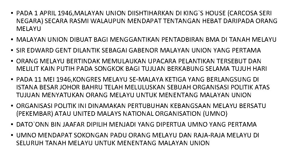  • PADA 1 APRIL 1946, MALAYAN UNION DIISHTIHARKAN DI KING`S HOUSE (CARCOSA SERI