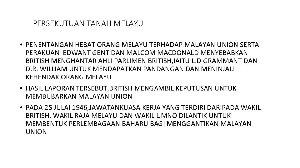 PERSEKUTUAN TANAH MELAYU • PENENTANGAN HEBAT ORANG MELAYU TERHADAP MALAYAN UNION SERTA PERAKUAN EDWANT