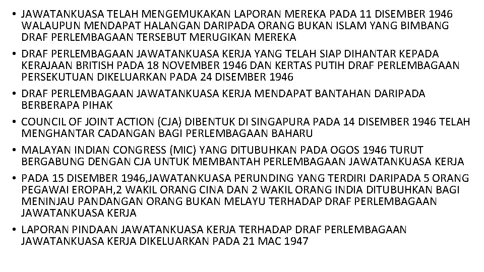  • JAWATANKUASA TELAH MENGEMUKAKAN LAPORAN MEREKA PADA 11 DISEMBER 1946 WALAUPUN MENDAPAT HALANGAN