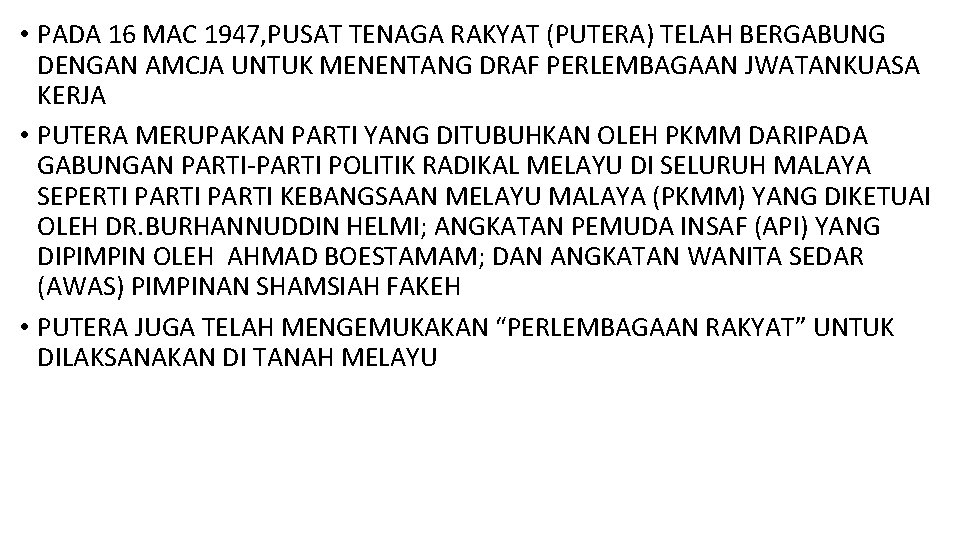  • PADA 16 MAC 1947, PUSAT TENAGA RAKYAT (PUTERA) TELAH BERGABUNG DENGAN AMCJA