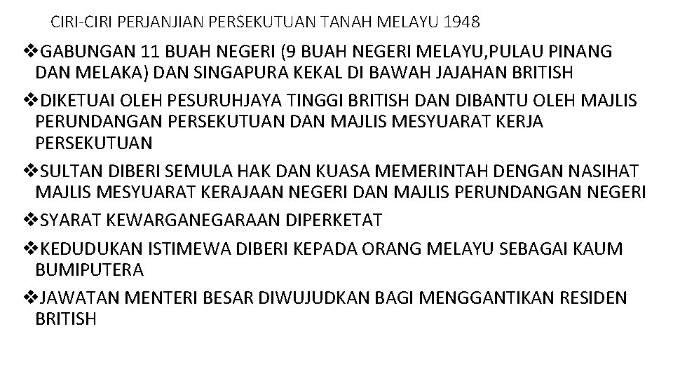 CIRI-CIRI PERJANJIAN PERSEKUTUAN TANAH MELAYU 1948 v. GABUNGAN 11 BUAH NEGERI (9 BUAH NEGERI