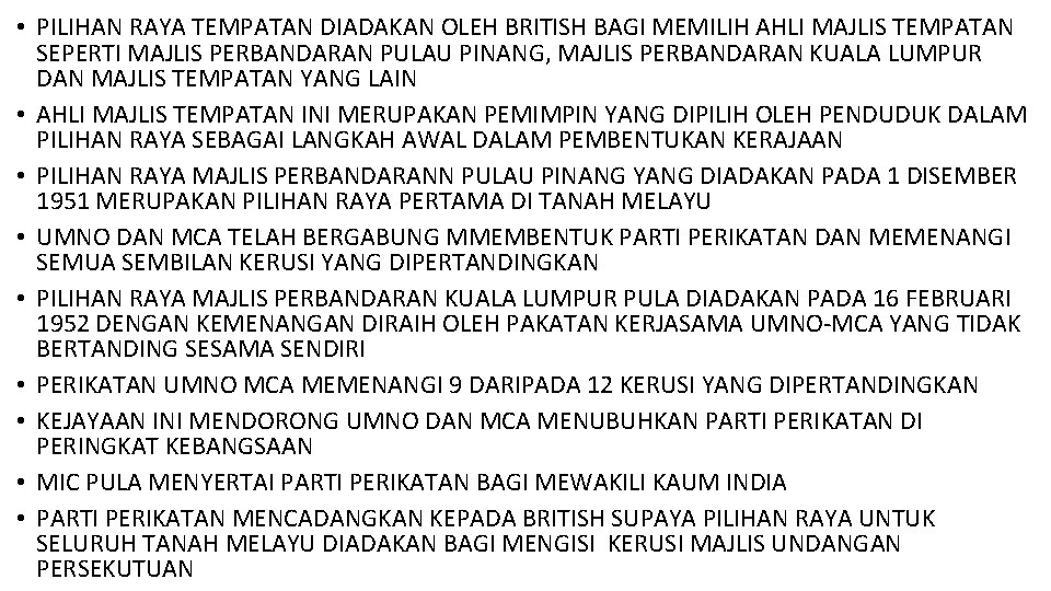  • PILIHAN RAYA TEMPATAN DIADAKAN OLEH BRITISH BAGI MEMILIH AHLI MAJLIS TEMPATAN SEPERTI