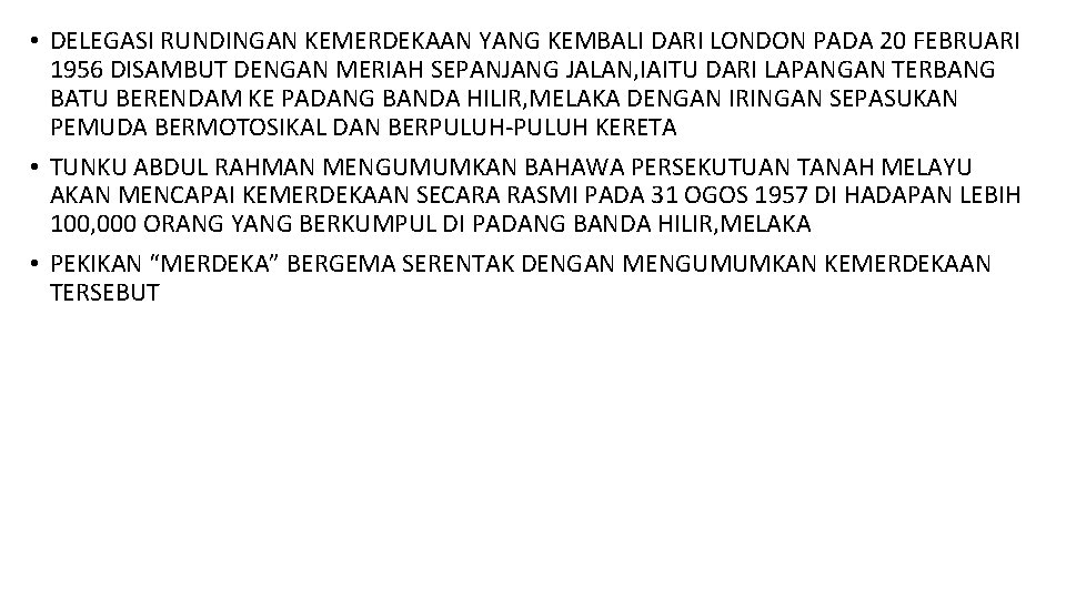 • DELEGASI RUNDINGAN KEMERDEKAAN YANG KEMBALI DARI LONDON PADA 20 FEBRUARI 1956 DISAMBUT • DELEGASI RUNDINGAN KEMERDEKAAN YANG KEMBALI DARI LONDON PADA 20 FEBRUARI 1956 DISAMBUT