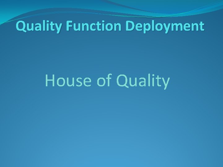 Quality Function Deployment House of Quality 