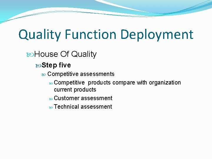 Quality Function Deployment House Of Quality Step five Competitive assessments Competitive products compare with