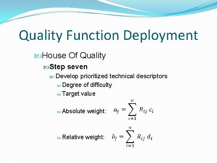 Quality Function Deployment House Of Quality Step seven Develop prioritized technical descriptors Degree of