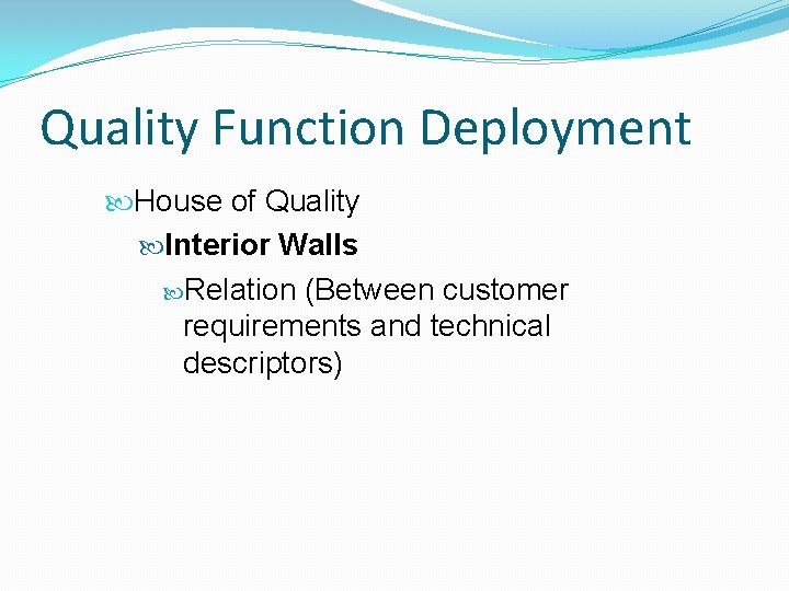 Quality Function Deployment House of Quality Interior Walls Relation (Between customer requirements and technical
