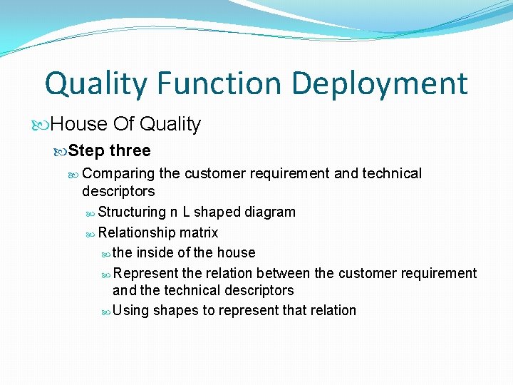 Quality Function Deployment House Of Quality Step three Comparing the customer requirement and technical