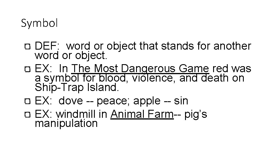 Symbol DEF: word or object that stands for another word or object. EX: In