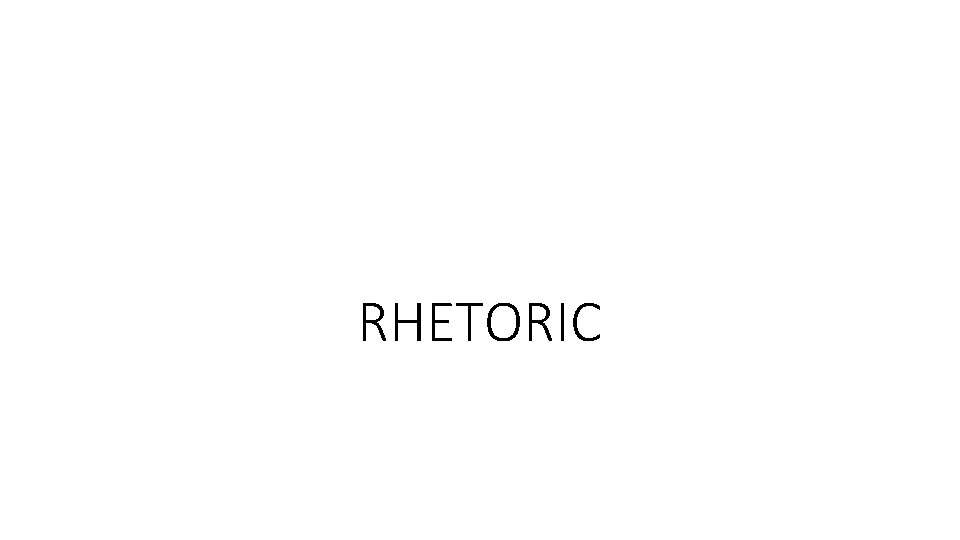 RHETORIC 