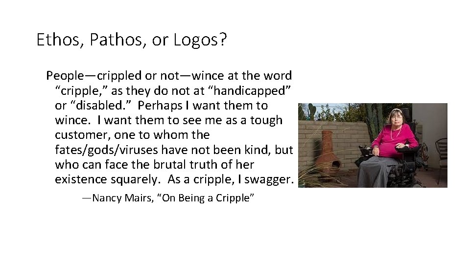 Ethos, Pathos, or Logos? People—crippled or not—wince at the word “cripple, ” as they