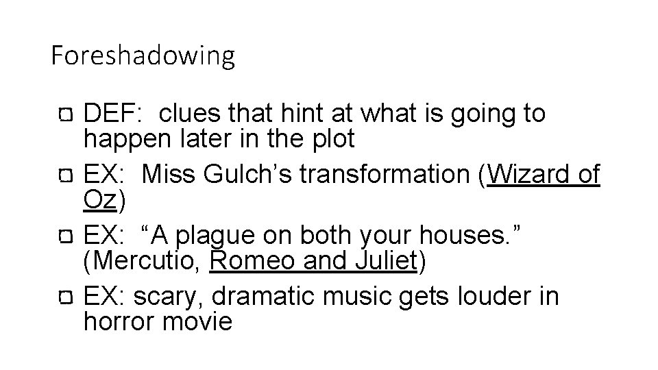 Foreshadowing DEF: clues that hint at what is going to happen later in the