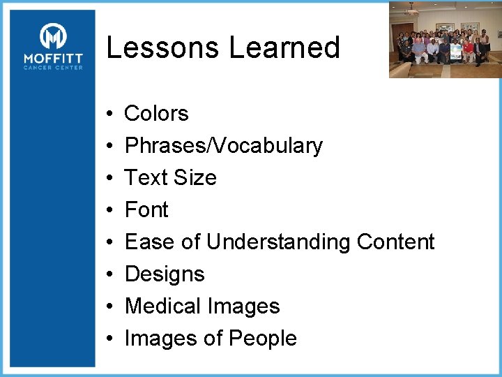 Lessons Learned • • Colors Phrases/Vocabulary Text Size Font Ease of Understanding Content Designs