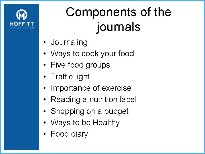Components of the journals • • • Journaling Ways to cook your food Five
