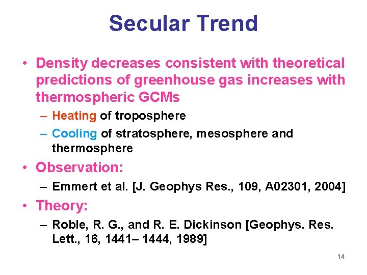 Secular Trend • Density decreases consistent with theoretical predictions of greenhouse gas increases with