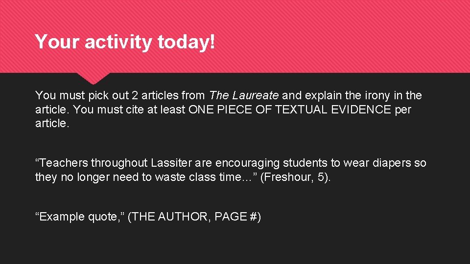 Your activity today! You must pick out 2 articles from The Laureate and explain