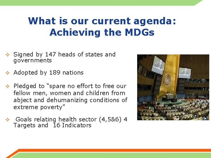 What is our current agenda: Achieving the MDGs v Signed by 147 heads of