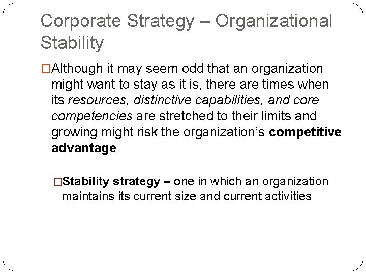 Corporate Strategy – Organizational Stability �Although it may seem odd that an organization might