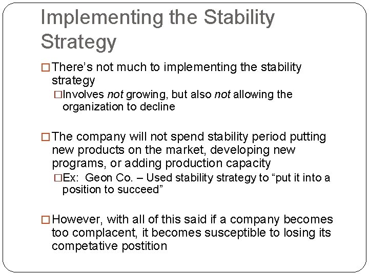 Implementing the Stability Strategy � There’s not much to implementing the stability strategy �Involves