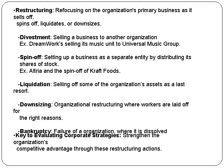  • Restructuring: Refocusing on the organization's primary business as it sells off, spins